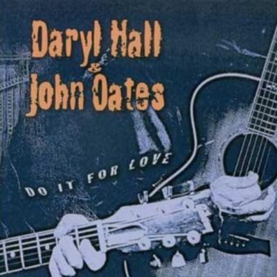 Daryl Hall and John Oates  -  Do It for Love - U-Watch Records