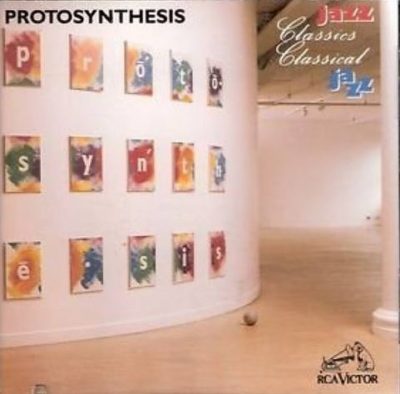 Protosynthesis  -  Classical Jazz  - Jazz Classics - RCA Victor - 1990