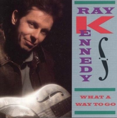 Ray Kennedy  -  What a Way to Go - Atlantic - 1990